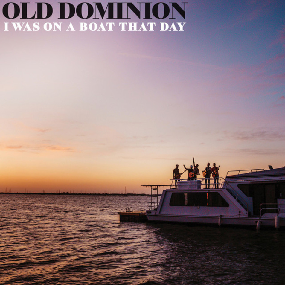 Cartula Frontal de Old Dominion - I Was On A Boat That Day (Cd Single)