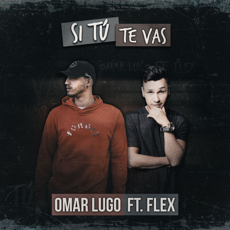Cartula Frontal de Omar Lugo - Si Tu Te Vas (Featuring Flex) (Cd Single)