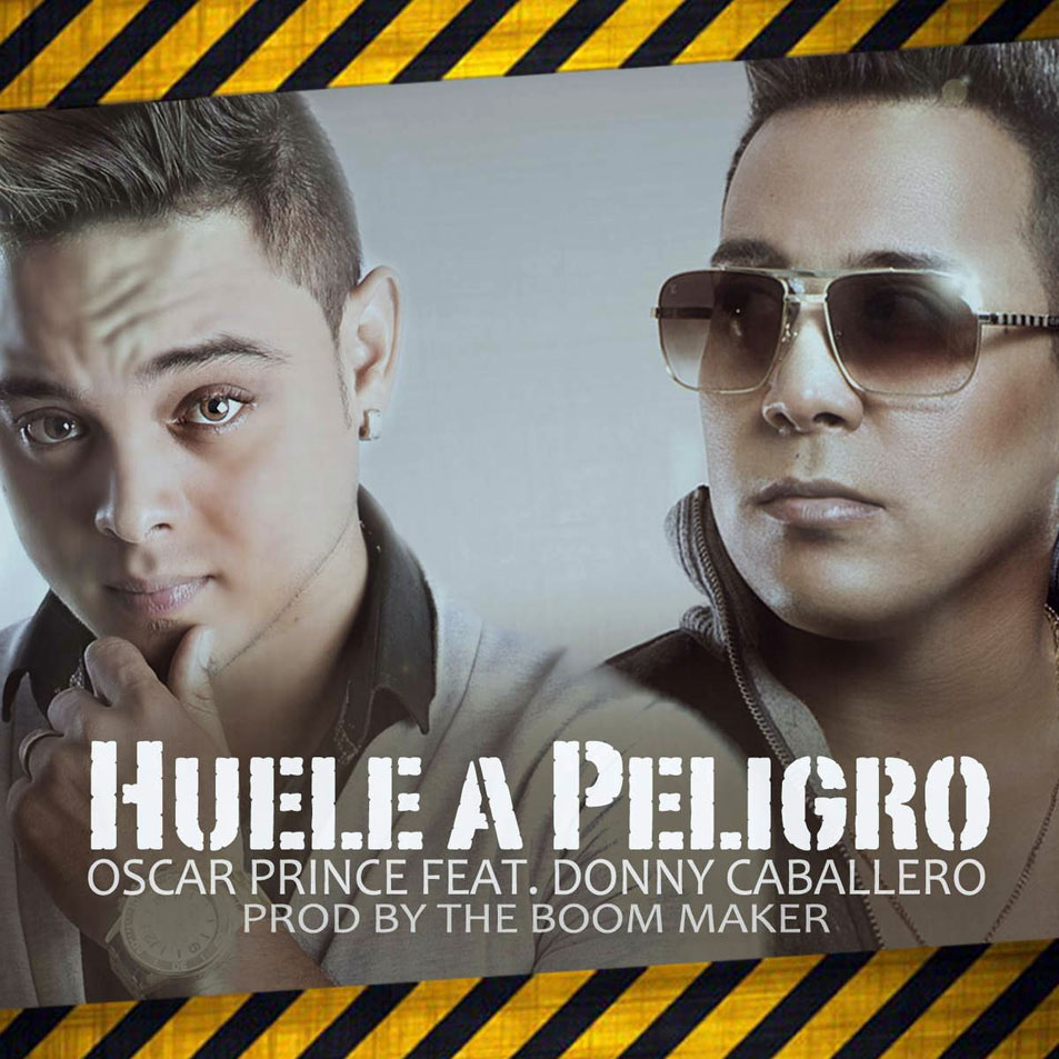 Cartula Frontal de Oscar Prince - Huele A Peligro (Featuring Donny Caballero) (Cd Single)