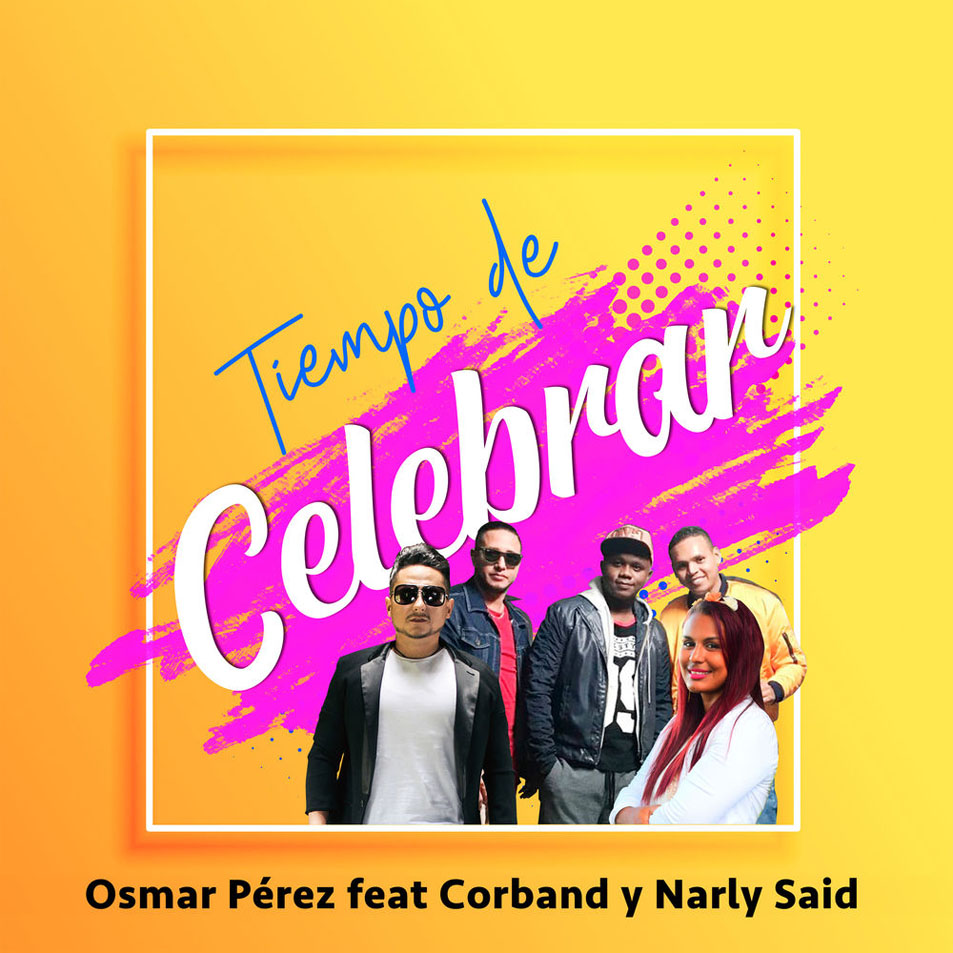 Cartula Frontal de Osmar Perez - Tiempo De Celebrar (Featuring Corband & Narly Said) (Cd Single)