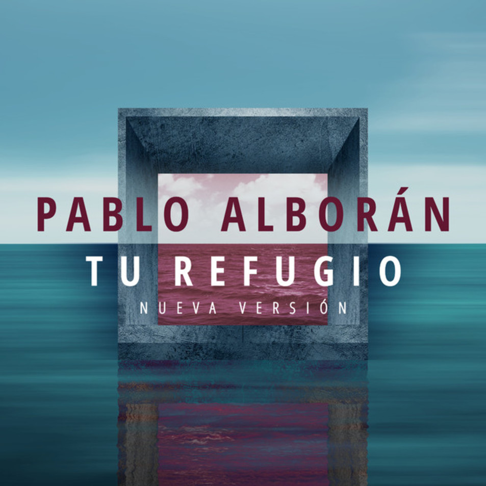 Cartula Frontal de Pablo Alboran - Tu Refugio (Cd Single)