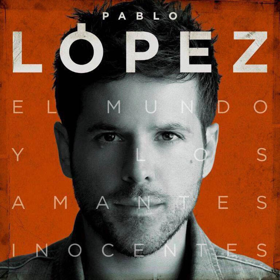 Cartula Frontal de Pablo Lopez - El Mundo Y Los Amantes Inocentes