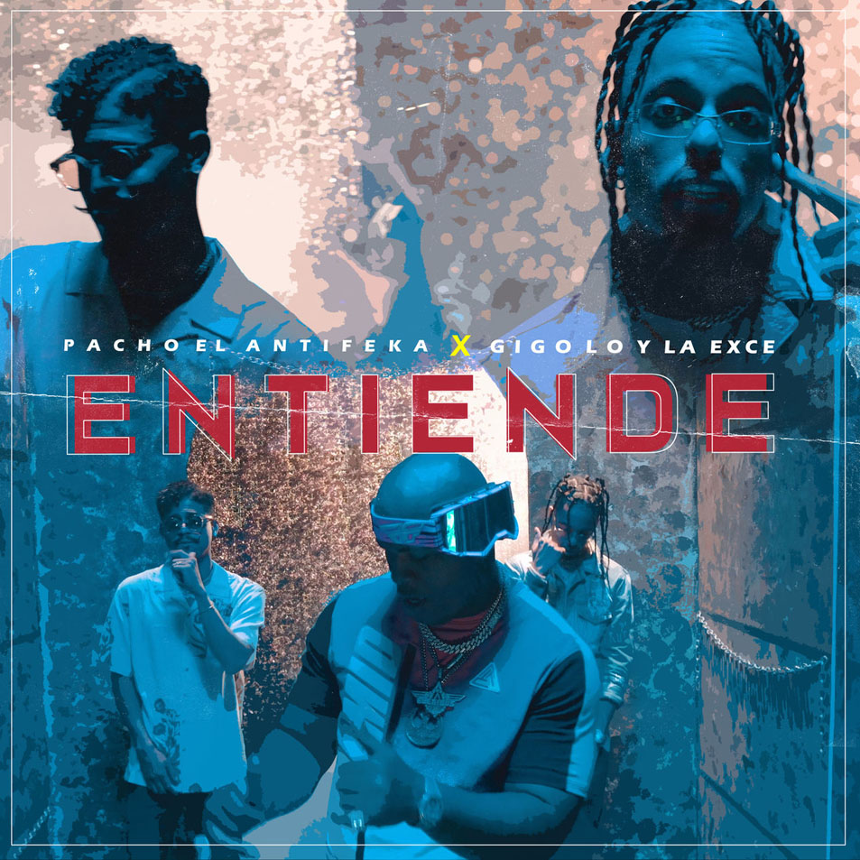 Cartula Frontal de Pacho El Antifeka - Entiende (Featuring Gigolo & La Exce) (Cd Single)
