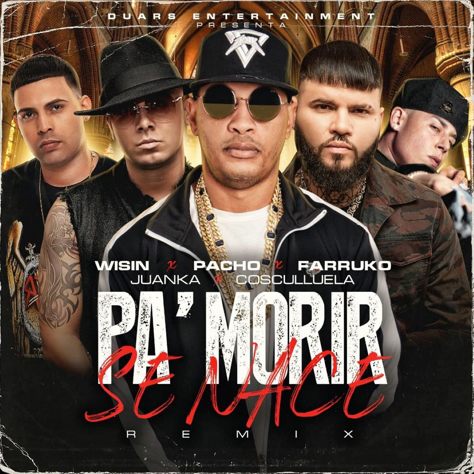 Cartula Frontal de Pacho El Antifeka - Pa' Morir Se Nace (Featuring Wisin, Farruko, Juanka & Cosculluela) (Cd Single)