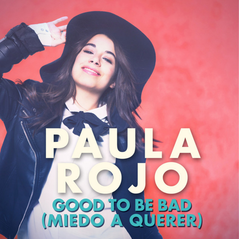 Cartula Frontal de Paula Rojo - Good To Be Bad (Miedo A Querer) (Cd Single)