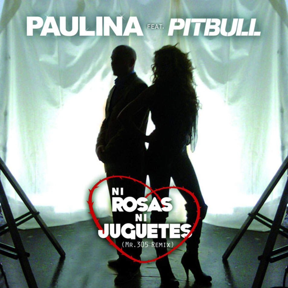Cartula Frontal de Paulina Rubio - Ni Rosas Ni Juguetes (Featuring Pitbull) (Mr. 305 Remix) (Cd Single)