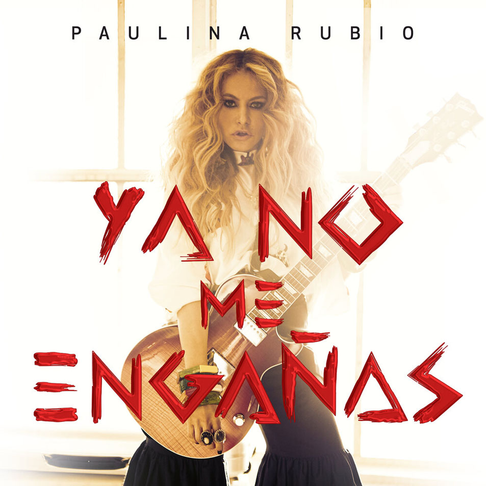 Cartula Frontal de Paulina Rubio - Ya No Me Engaas (Cd Single)