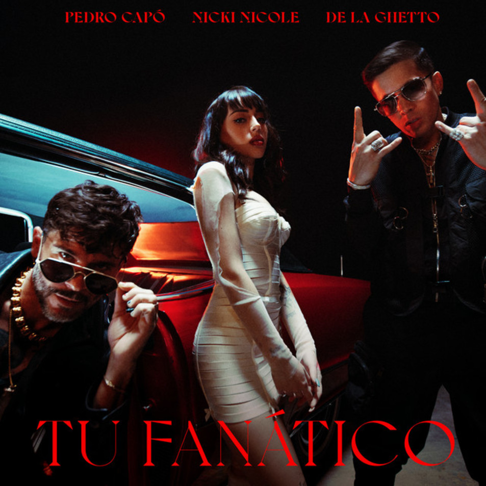 Cartula Frontal de Pedro Capo - Tu Fanatico (Featuring Nicki Nicole & De La Ghetto) (Remix) (Cd Single)