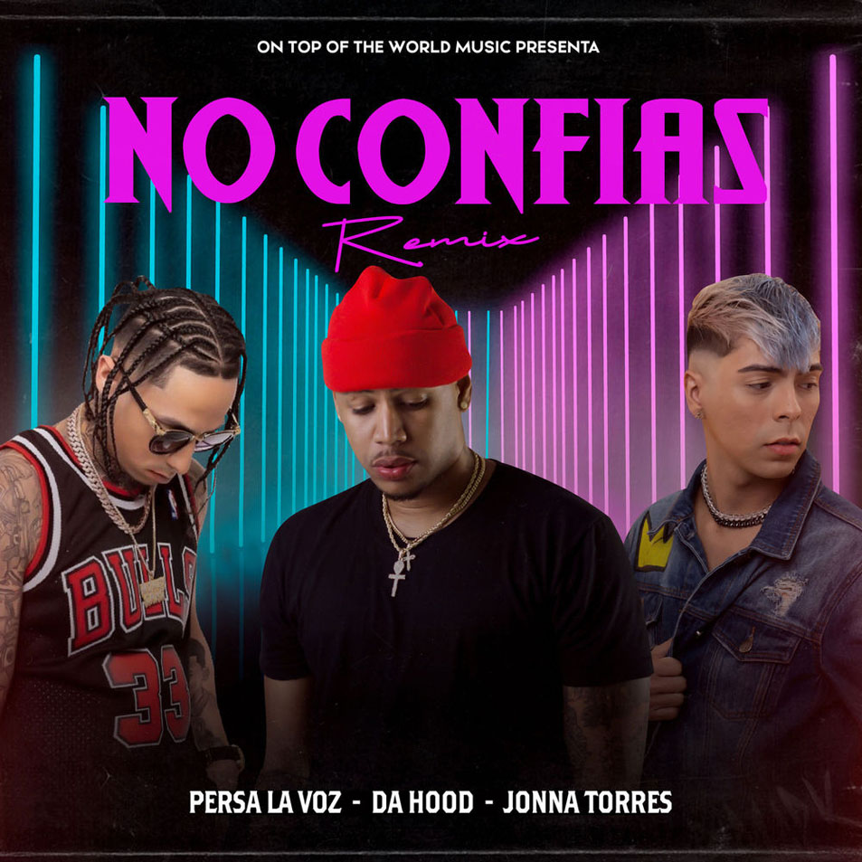 Cartula Frontal de Persa - No Confias (Featuring Da Hood & Jonna Torres) (Remix) (Cd Single)