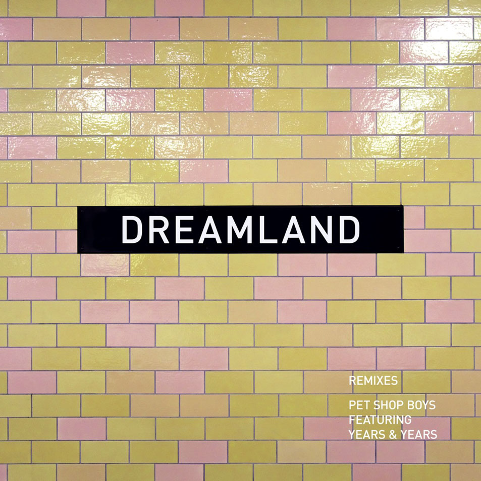 Cartula Frontal de Pet Shop Boys - Dreamland (Featuring Years & Years) (Remixes) (Ep)