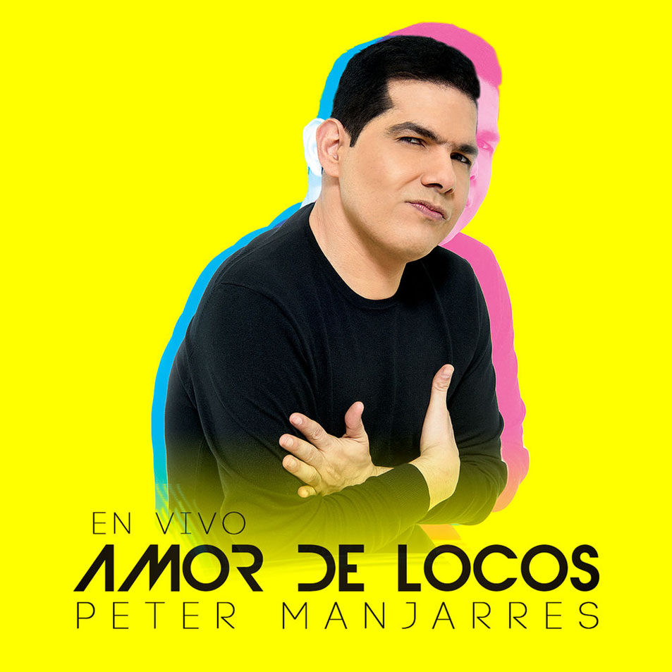 Cartula Frontal de Peter Manjarres - Amor De Locos (En Vivo) (Cd Single)
