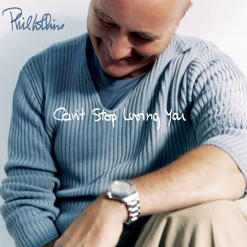 Cartula Frontal de Phil Collins - I Can't Stop Loving You (Cd Single)