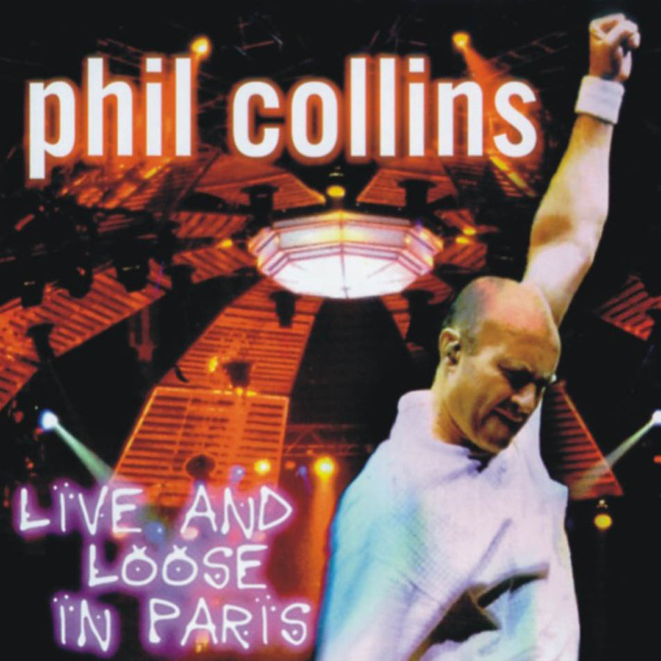 Cartula Frontal de Phil Collins - Live And Loose In Paris