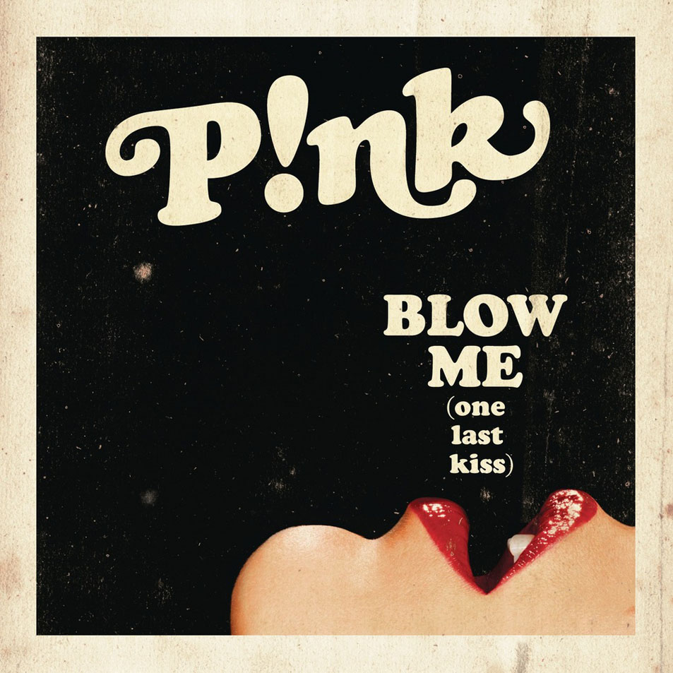 Cartula Frontal de Pink - Blow Me (One Last Kiss) (Cd Single)