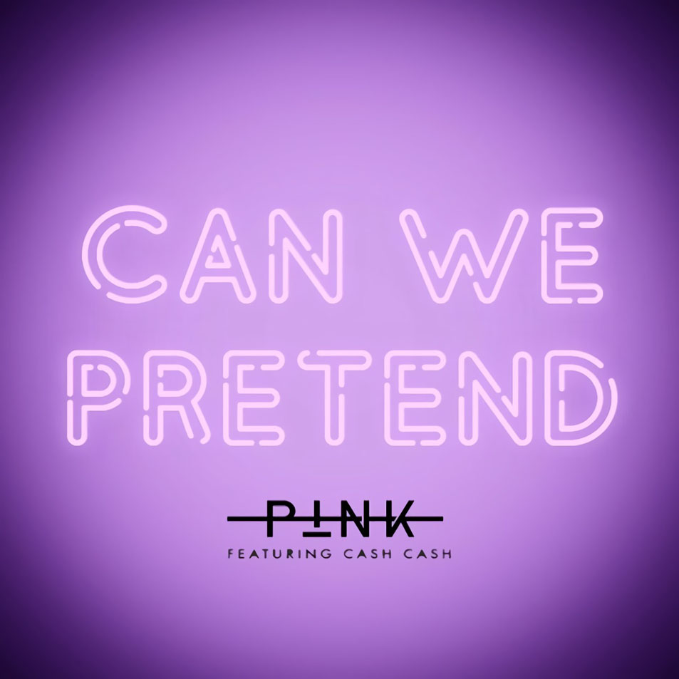 Cartula Frontal de Pink - Can We Pretend (Featuring Cash Cash) (The Remixes) (Ep)