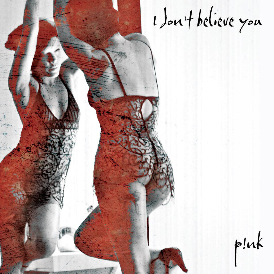 Cartula Frontal de Pink - I Don't Believe You (Cd Single)