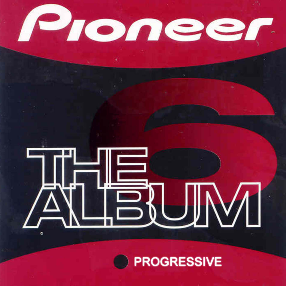 Cartula Frontal de Pioneer The Album Volumen 6 Progressive