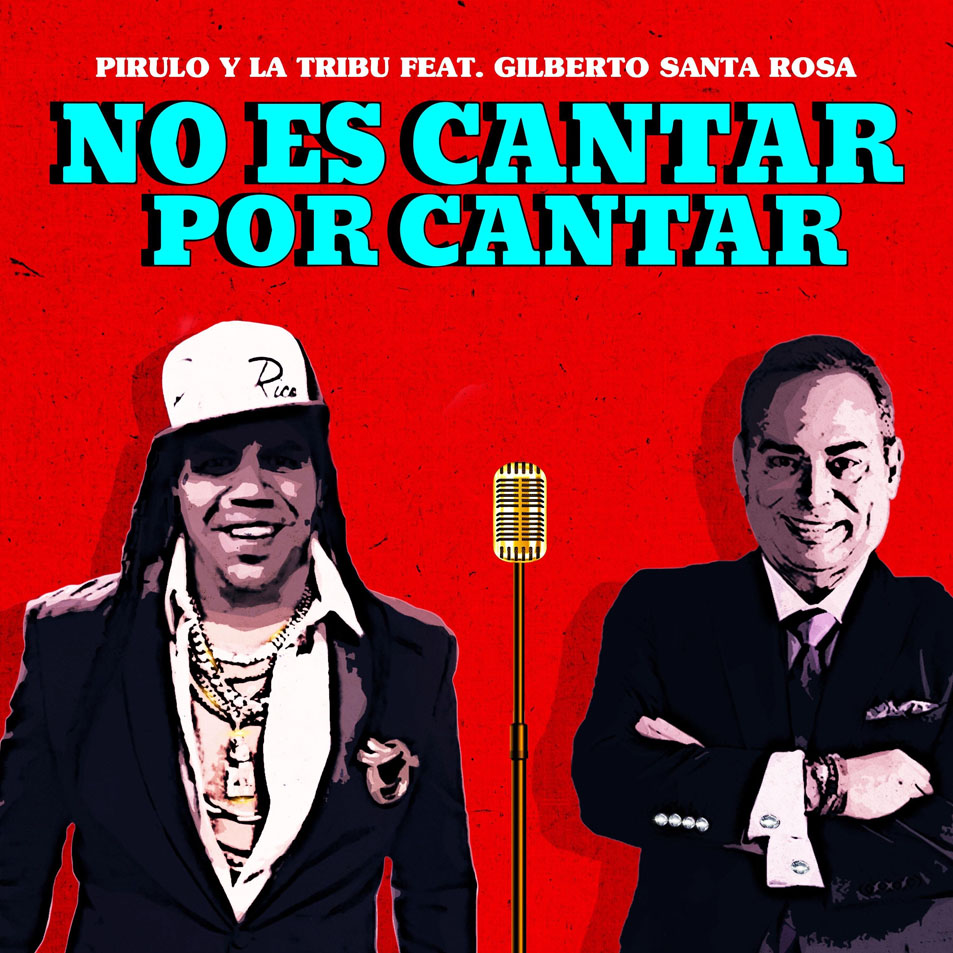 Cartula Frontal de Pirulo Y La Tribu - No Es Cantar Por Cantar (Featuring Gilberto Santa Rosa) (Cd Single)