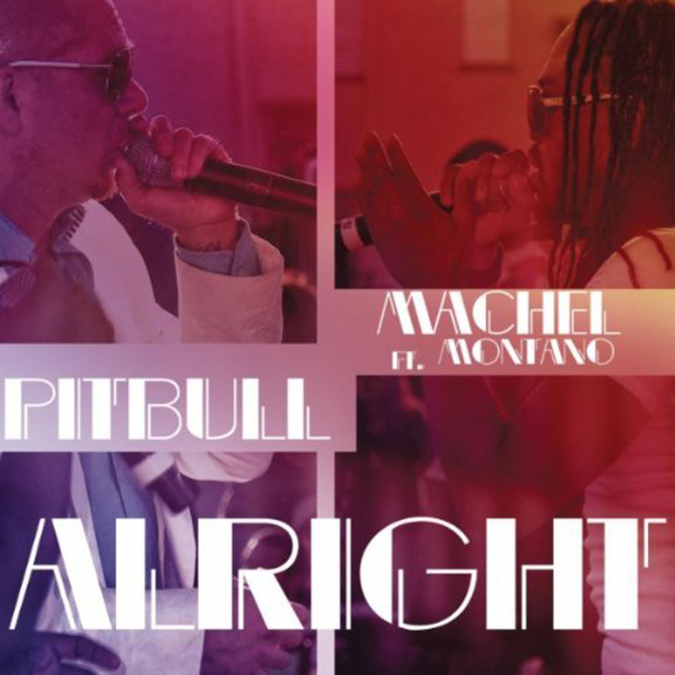 Cartula Frontal de Pitbull - Alright (Featuring Machel Montano) (Cd Single)
