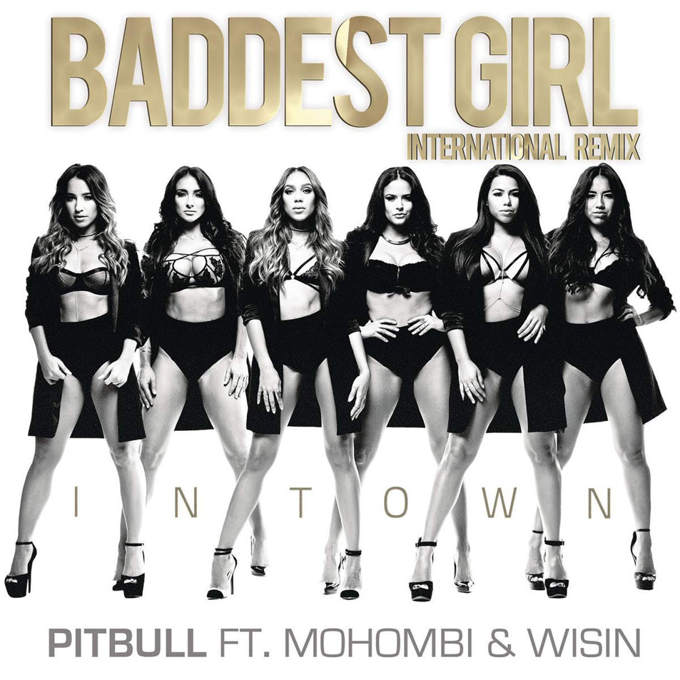 Cartula Frontal de Pitbull - Baddest Girl In Town (Featuring Mohombi & Wisin) (International Remix) (Cd Single)