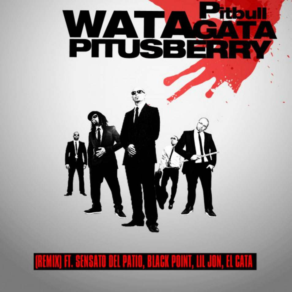 Cartula Frontal de Pitbull - Watagatapitusberry (Ft. Sensato Del Patio, Black Point, Lil Jon & El Cata) (Remix) (Cd Single)