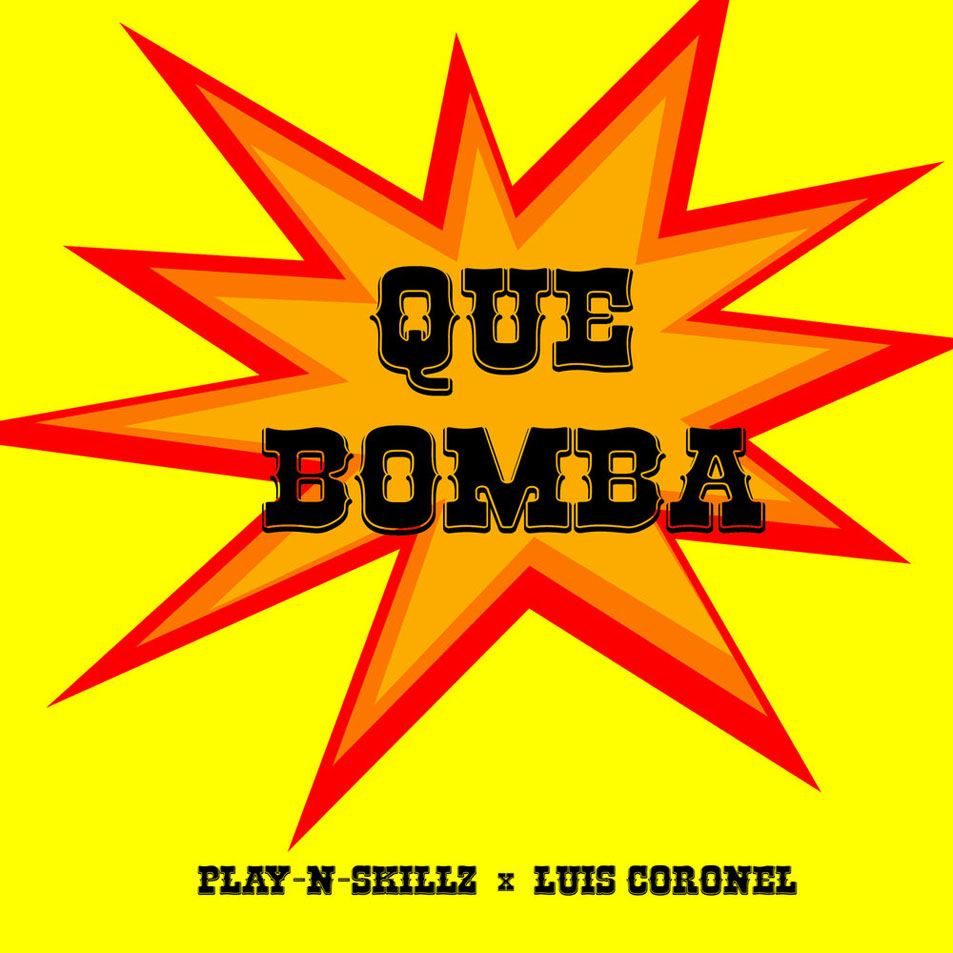 Cartula Frontal de Play-N-skillz - Que Bomba (Featuring Luis Coronel) (Cd Single)
