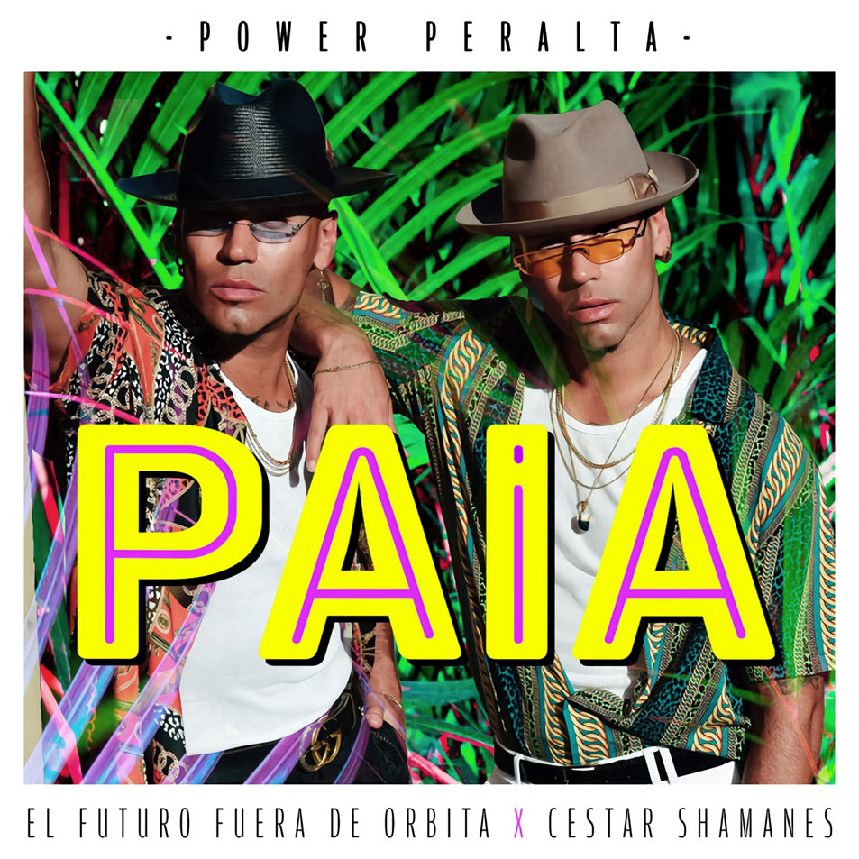 Cartula Frontal de Power Peralta - Paia (Featuring El Futuro Fuera De Orbita & Cestar Shamanes) (Cd Single)