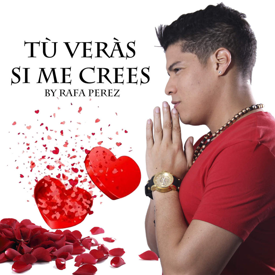Cartula Frontal de Rafa Perez - Tu Veras Si Me Crees (Cd Single)