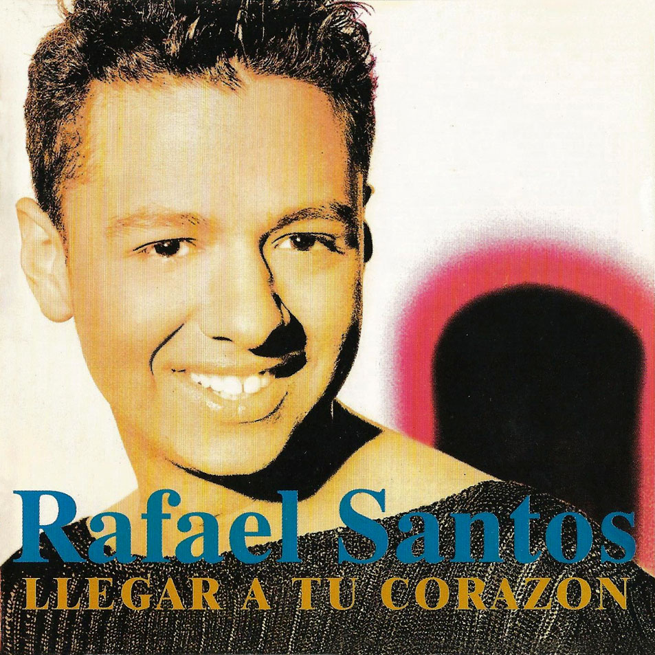 Cartula Frontal de Rafael Santos & Alvaro Lopez - Llegar A Tu Corazon