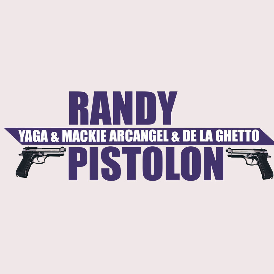 Cartula Frontal de Randy Nota Loca - Pistolon (Featuring Yaga & Mackie, Arcangel & De La Ghetto) (Cd Single)