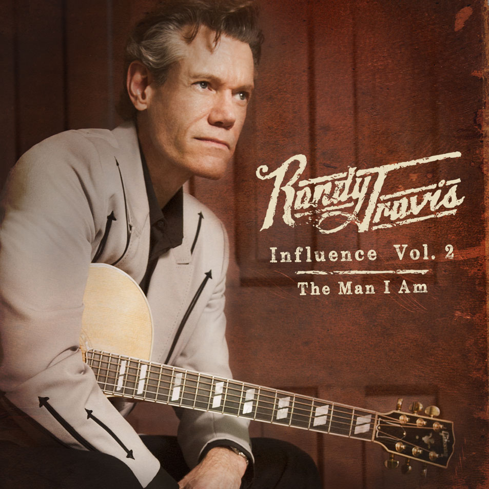 Cartula Frontal de Randy Travis - Influence Volume 2: The Man I Am