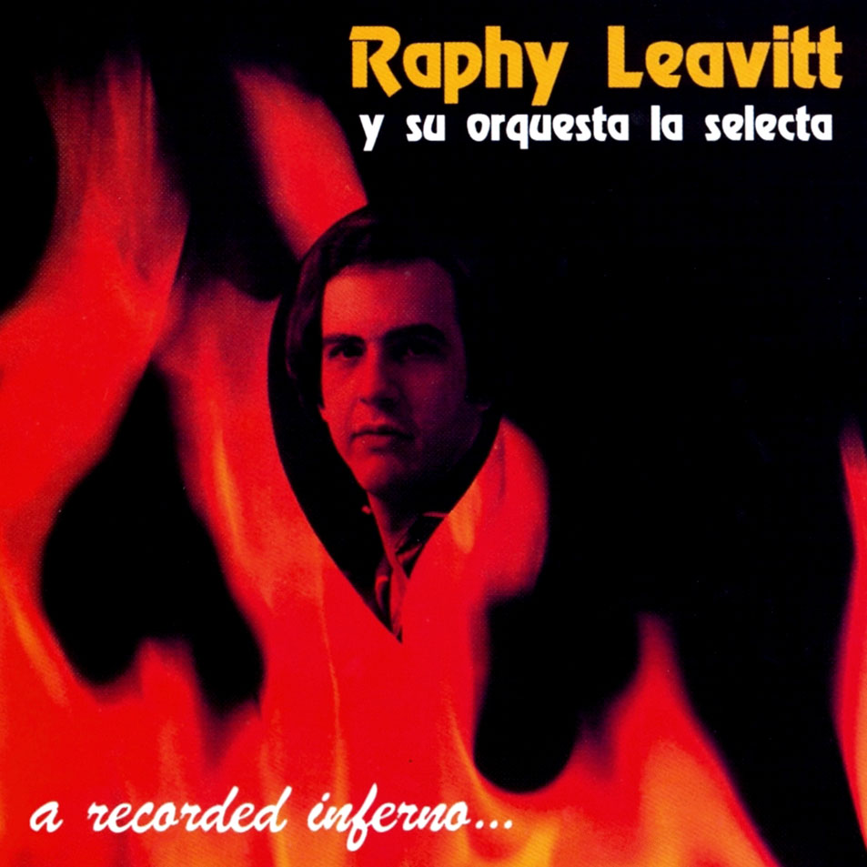 Cartula Frontal de Raphy Leavitt Y Orquesta La Selecta - A Recorded Inferno...