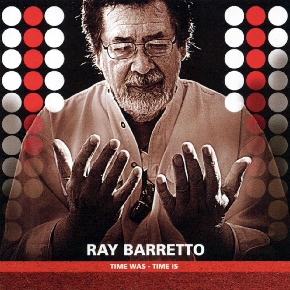 Cartula Frontal de Ray Barretto - Time Was - Time Is