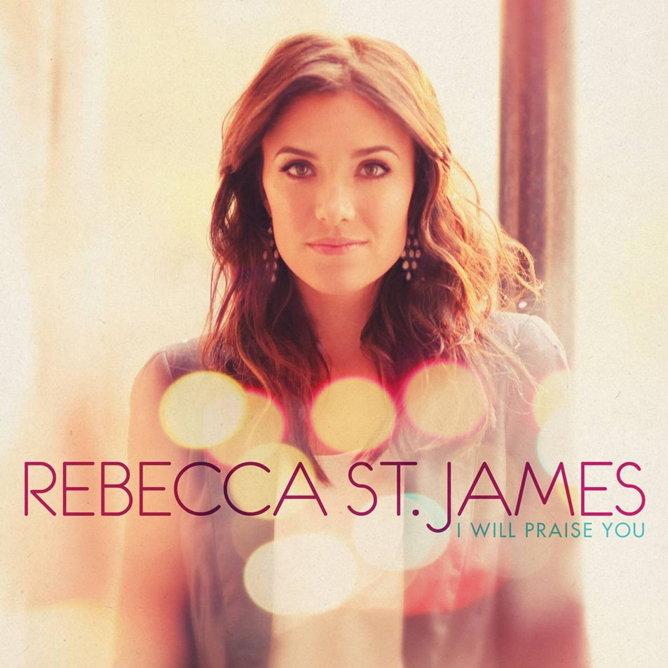 Cartula Frontal de Rebecca St. James - I Will Praise You