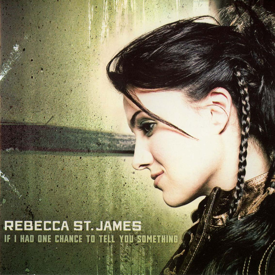 Cartula Frontal de Rebecca St. James - If I Had One Chance To Tell You Something