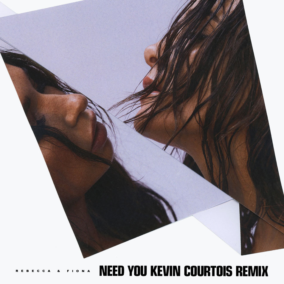 Cartula Frontal de Rebecca & Fiona - Need You (Kevin Courtois Remix) (Cd Single)