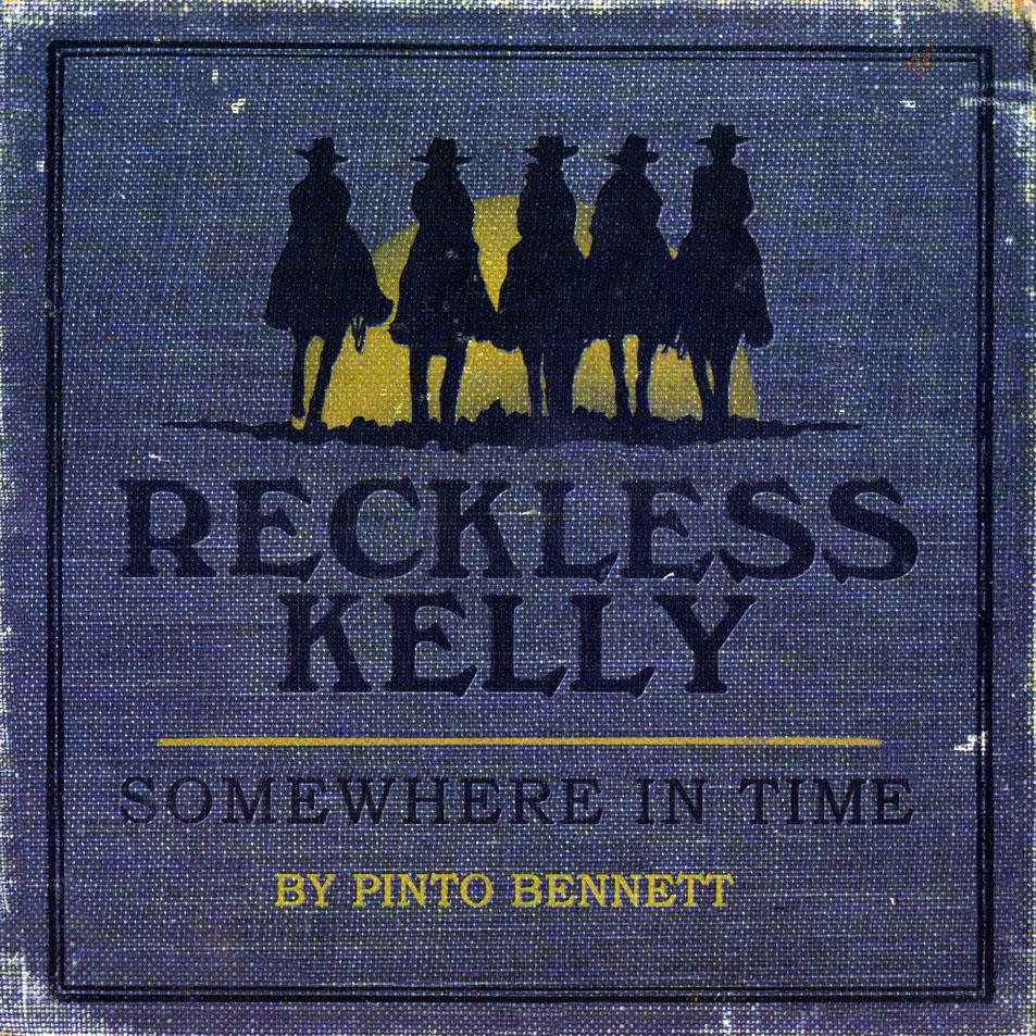 Cartula Frontal de Reckless Kelly - Somewhere In Time