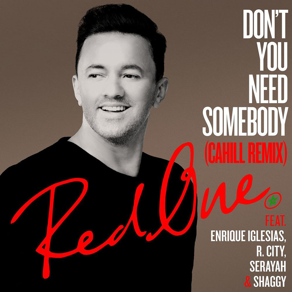 Cartula Frontal de Redone - Don't You Need Somebody (Ft. Enrique Iglesias, R. City, Serayah & Shaggy) (Cahill Remix) (Cd Single)