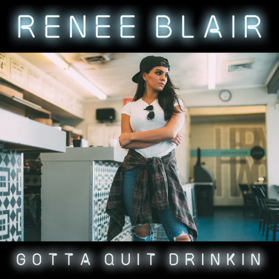 Cartula Frontal de Renee Blair - Gotta Quit Drinkin (Cd Single)