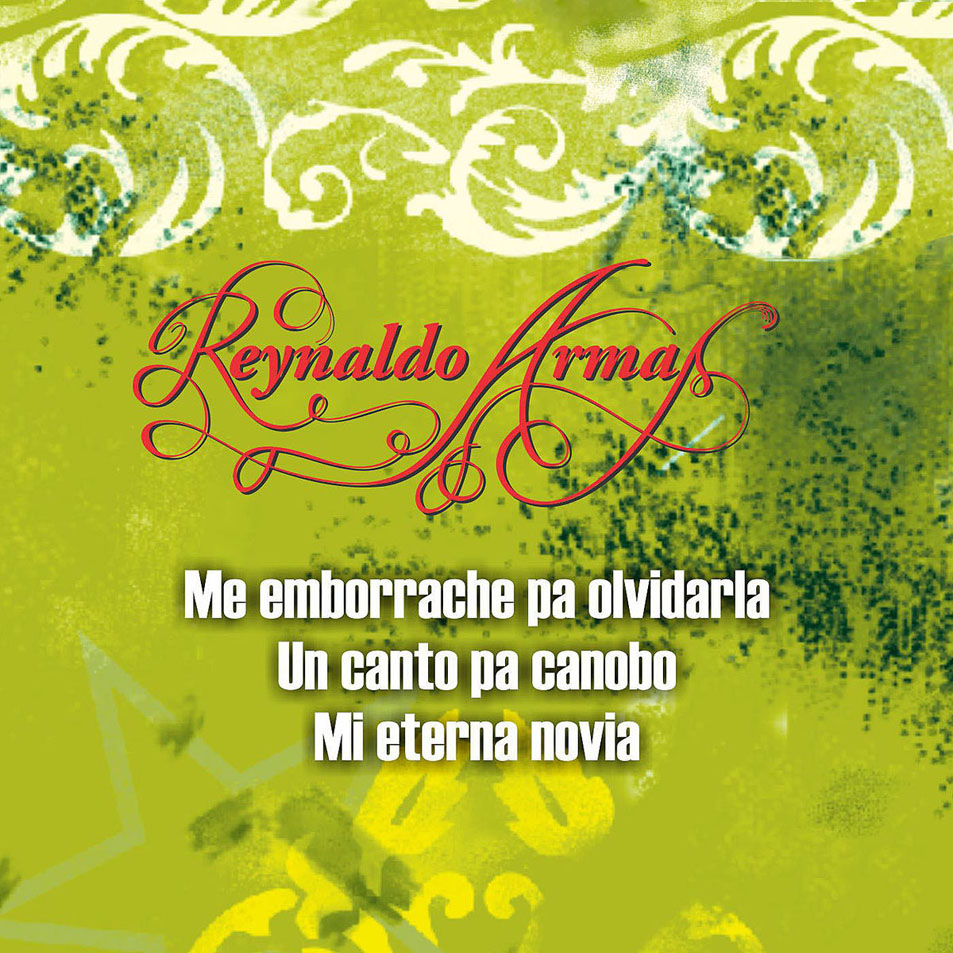 Cartula Frontal de Reynaldo Armas - Me Emborrache Pa' Olvidarla (Cd Single)