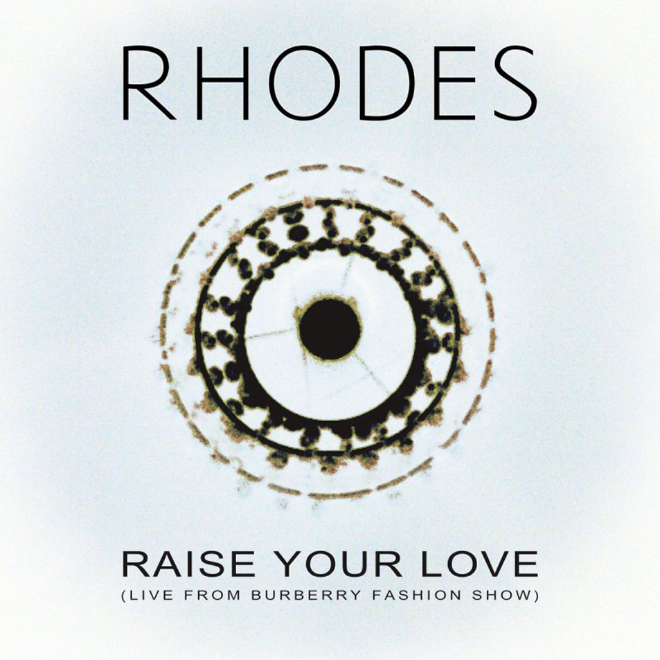 Cartula Frontal de Rhodes - Raise Your Love (Live From Burberry Fashion Show) (Cd Single)