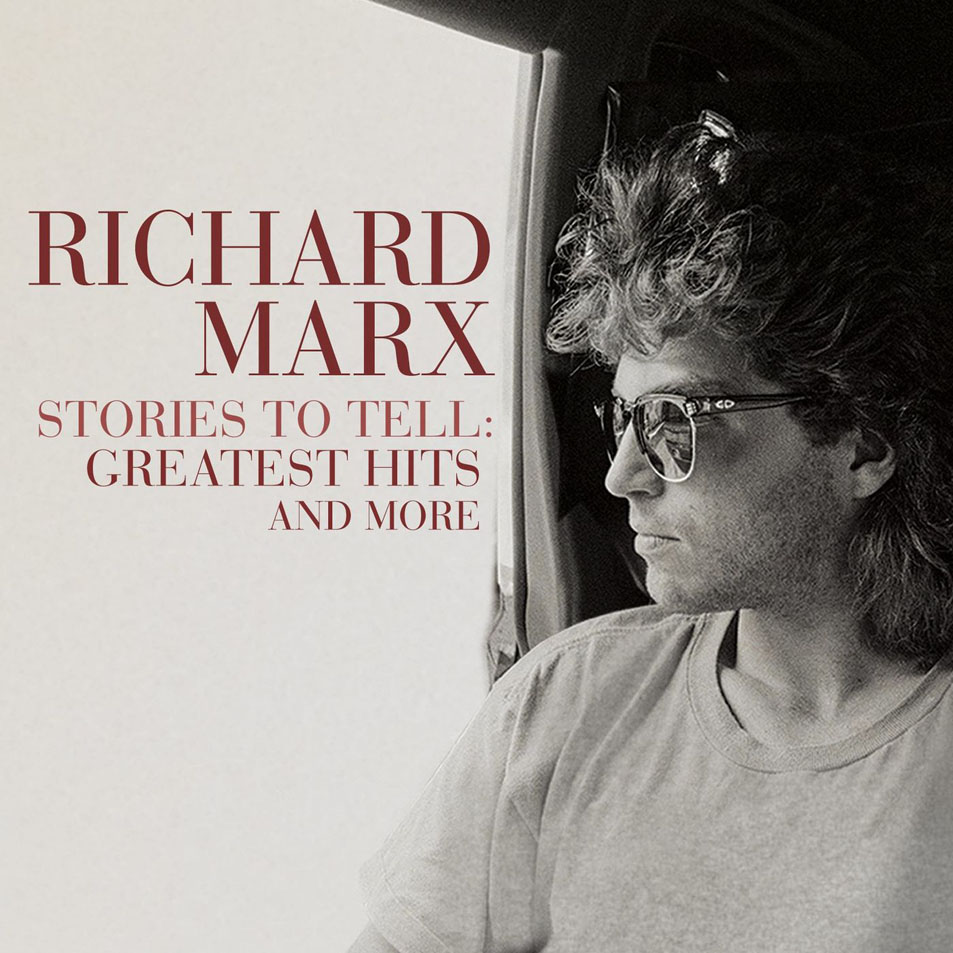 Cartula Frontal de Richard Marx - Stories To Tell: Greatest Hits & More
