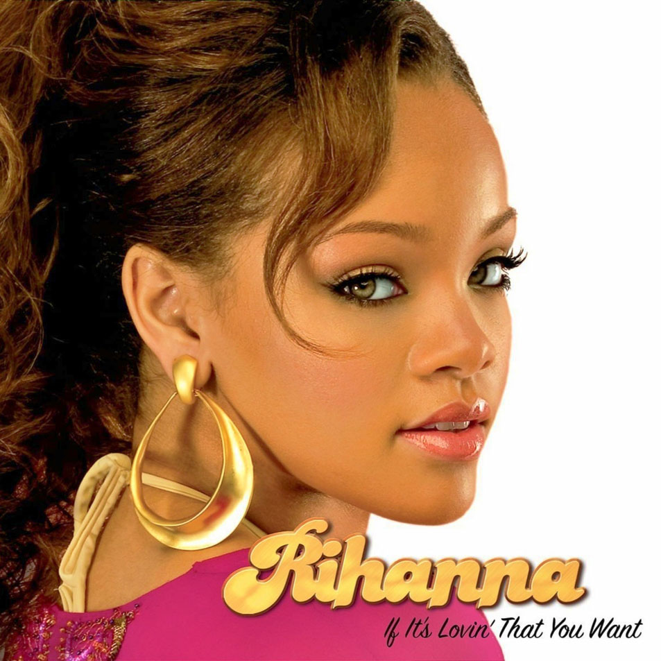Cartula Frontal de Rihanna - If It's Lovin' That You Want (Cd Single)
