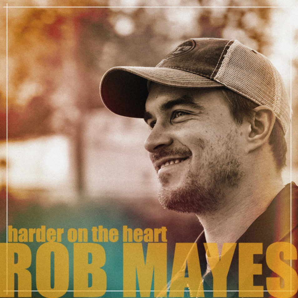 Cartula Frontal de Rob Mayes - Harder On The Heart (Cd Single)
