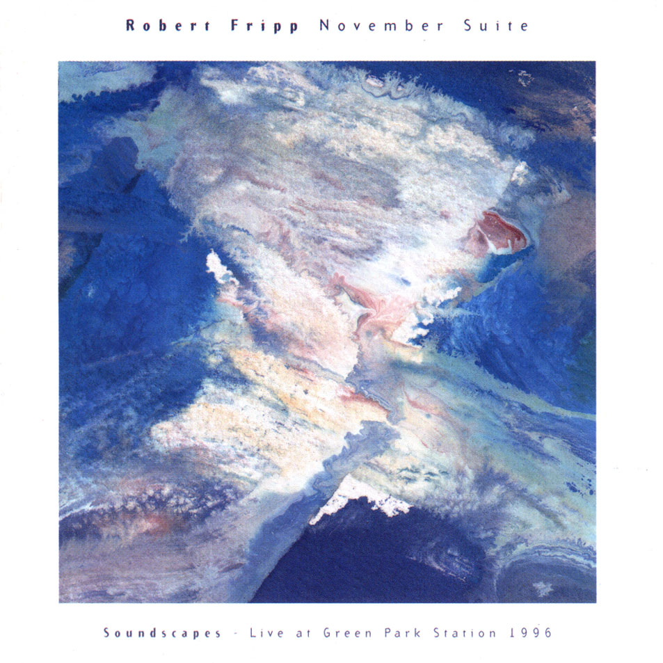 Cartula Frontal de Robert Fripp - November Suite: 1996 Soundscapes - Live At Green Park Station
