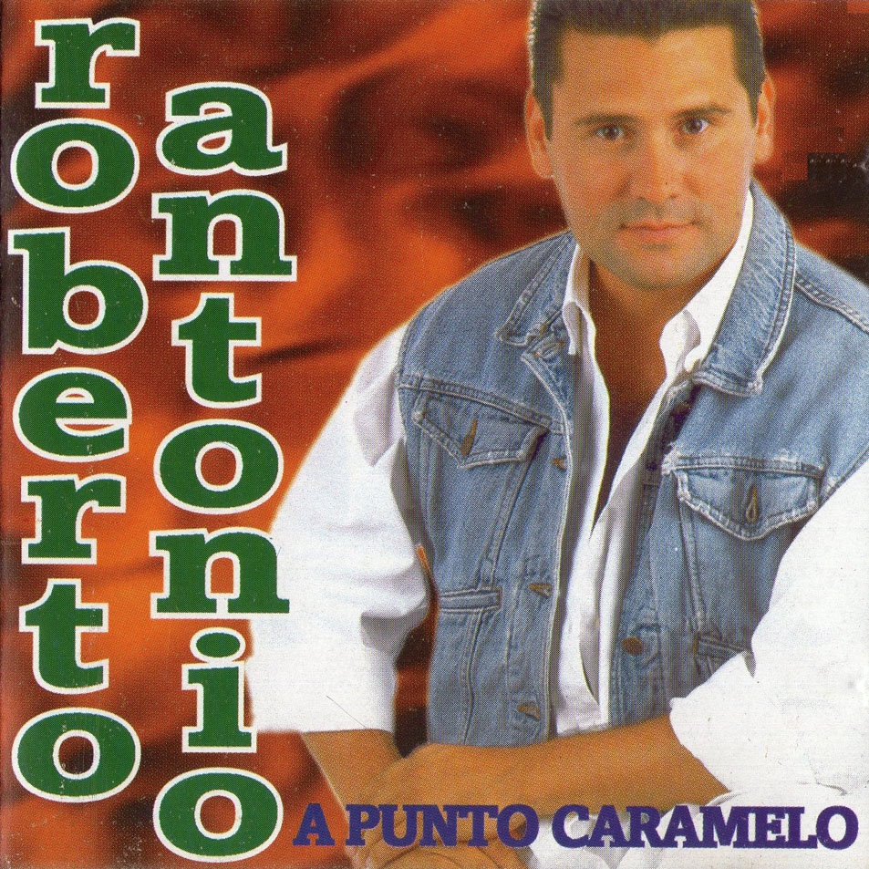 Cartula Frontal de Roberto Antonio - A Punto Caramelo