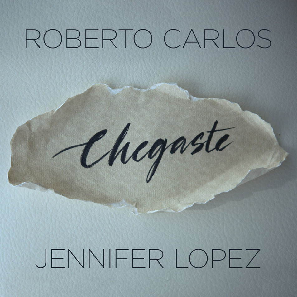 Cartula Frontal de Roberto Carlos - Chegaste (Featuring Jennifer Lopez) (Cd Single)