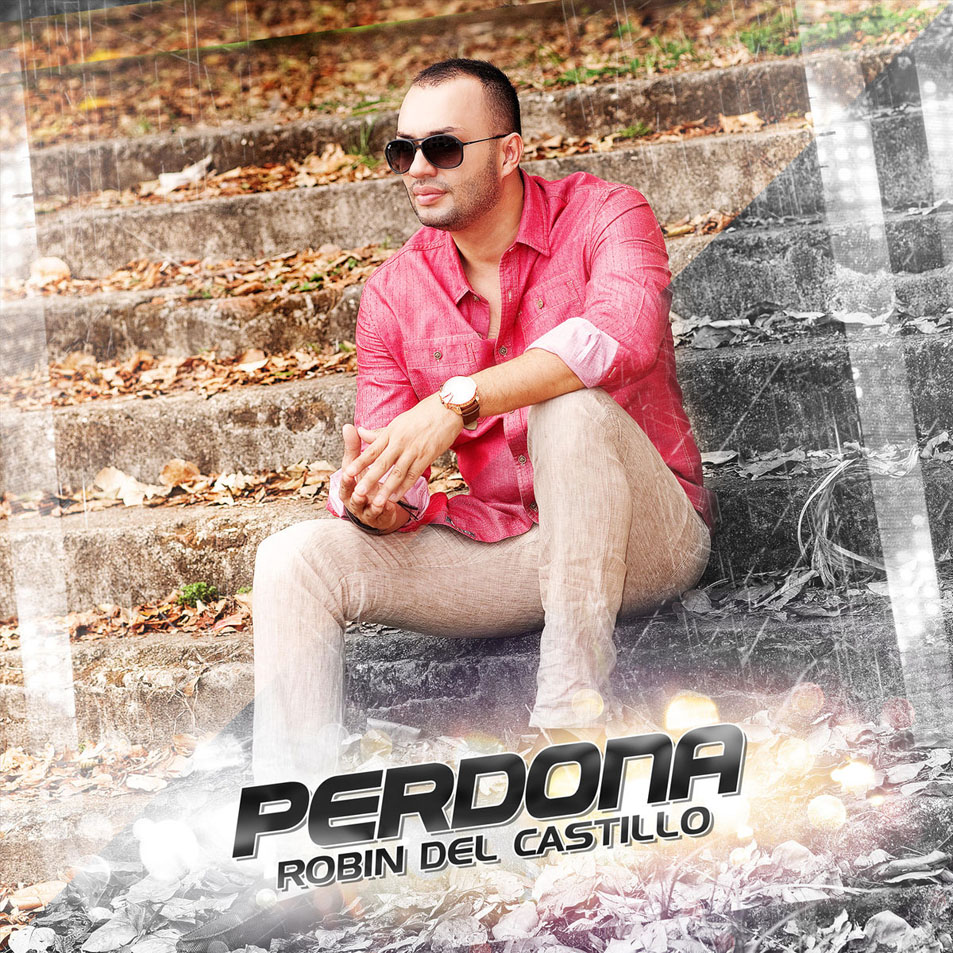 Cartula Frontal de Robin Del Castillo - Perdona (Cd Single)