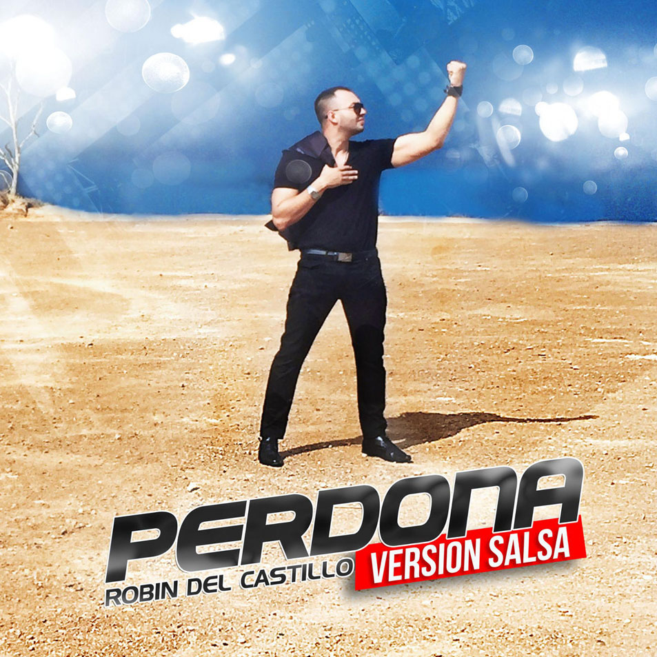 Cartula Frontal de Robin Del Castillo - Perdona (Version Salsa) (Cd Single)
