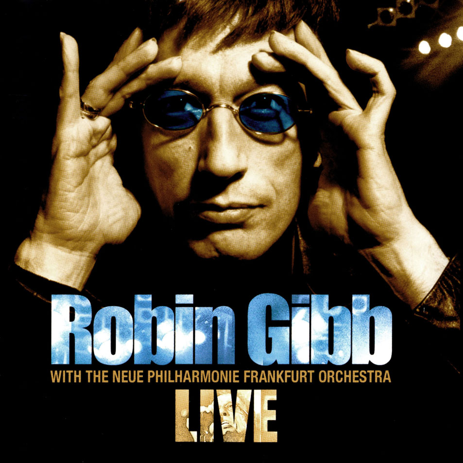 Cartula Frontal de Robin Gibb - Robin Gibb With The Frankfurt Neue Philharmonic Orchestra: Live
